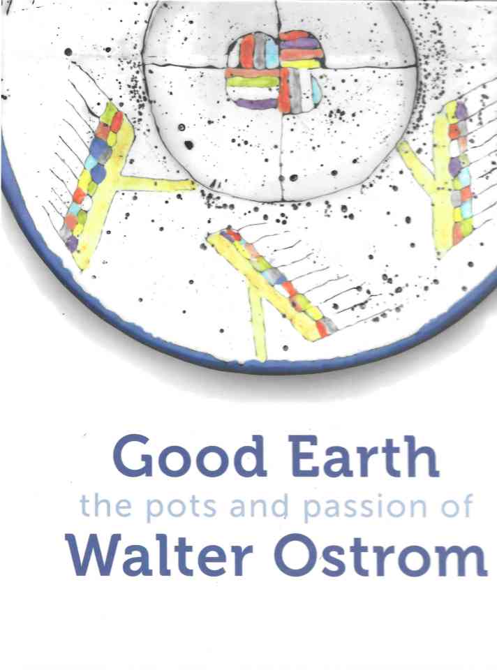 Good Earth: the pots and passion of Walter Ostrom